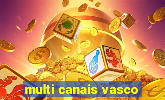 multi canais vasco